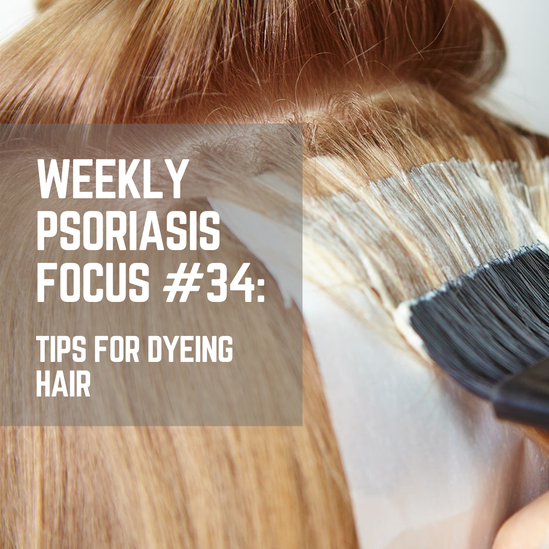 Tips for dyeing hair when you have psoriasis Psoriasis Treatments